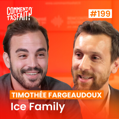 Timothée Fargeaudoux (Ice Family) - Comment créer un business à plusieurs millions… à partir de glaçons ? Ép.199 cover