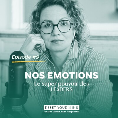 Ep#9 - Nos émotions, le super pouvoir des Leaders cover