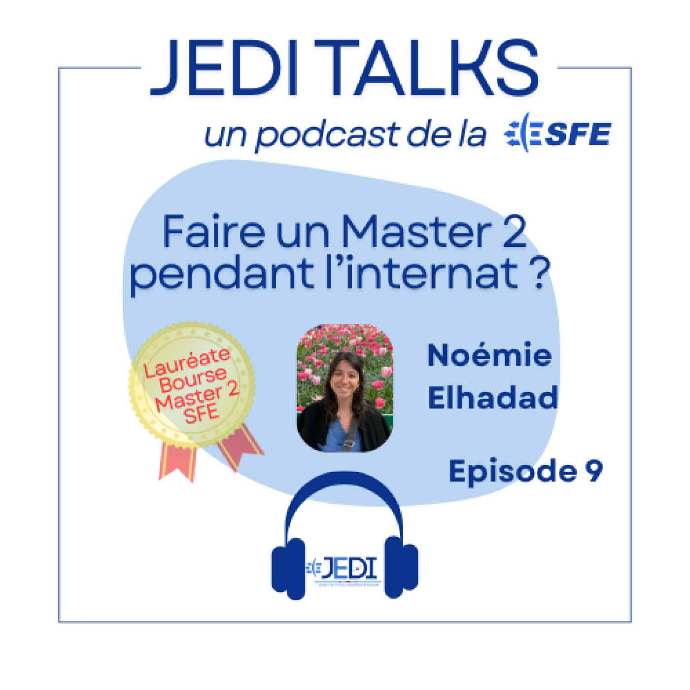 [JEDI Talks] Épisode 8 : Faire un Master 2 pendant l'internat d'Endocrinologie - Rencontre avec Noémie Elhadad