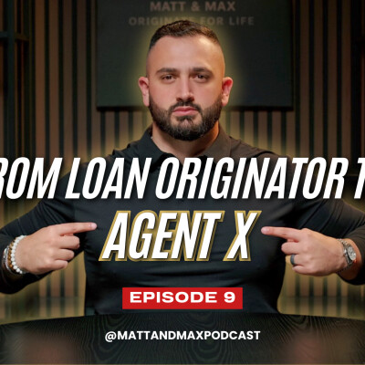 From Loan Originator to Agent X - Originate For Life Episode 9 cover