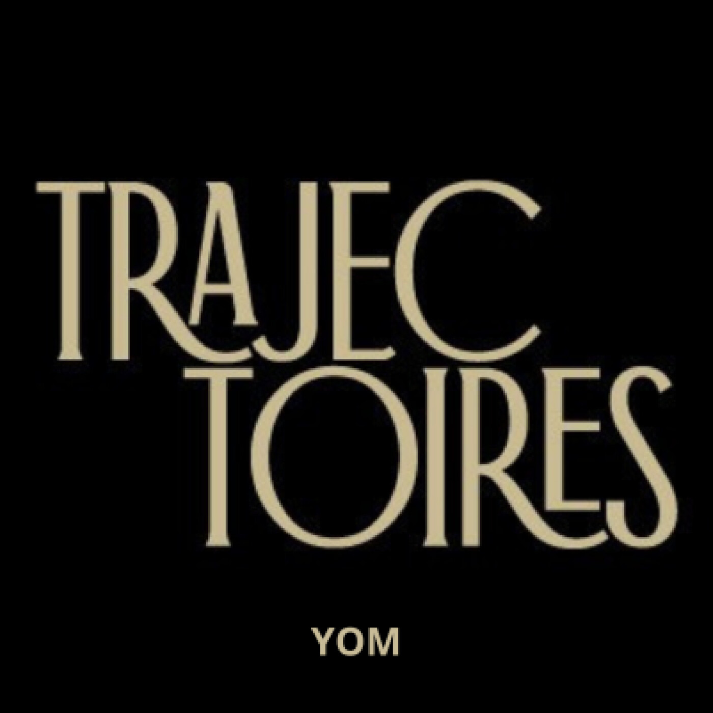 La trajectoire de Yom La trajectoire de Yom