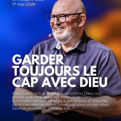 Garder toujours le cap avec Dieu - Prédication [17/05/2026] cover