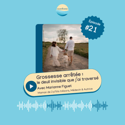 EP 21 - Grossesse arrêtée : le deuil invisible que j'ai traversé avec Marianne cover