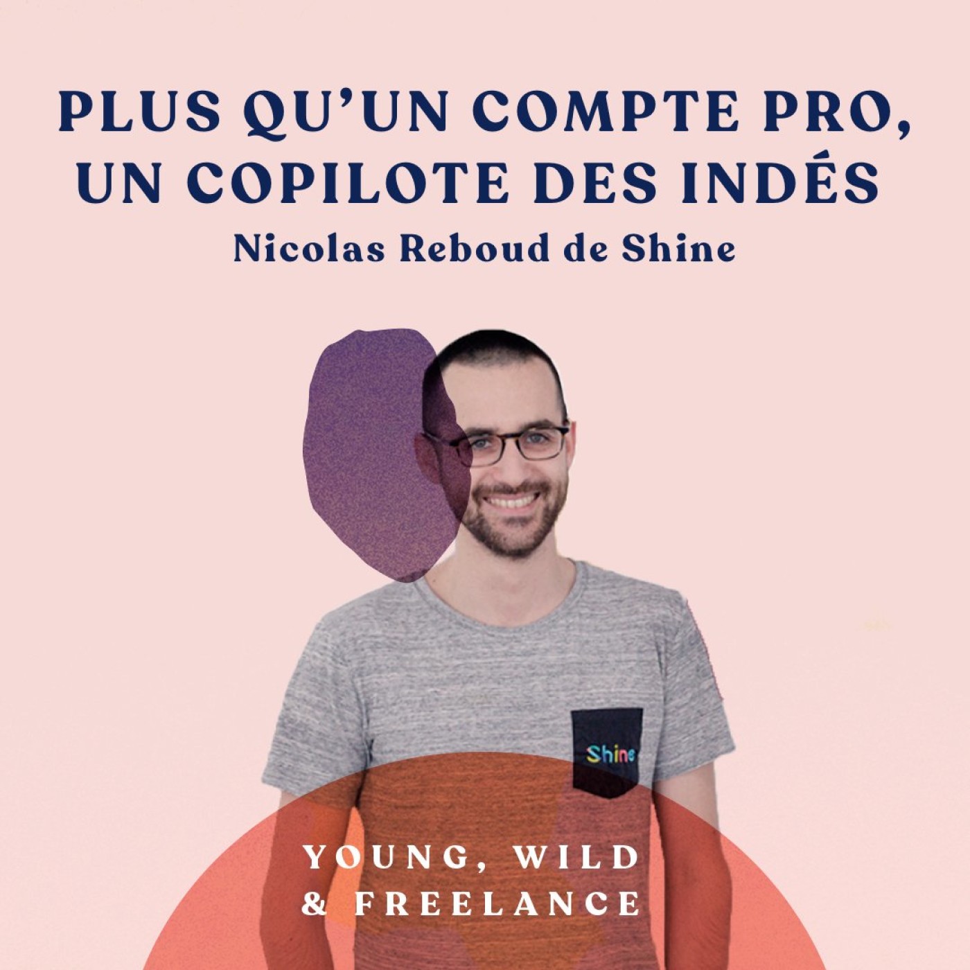 Plus qu'un compte pro, un copilote des indépendants - avec Nicolas Reboud de Shine episode artwork