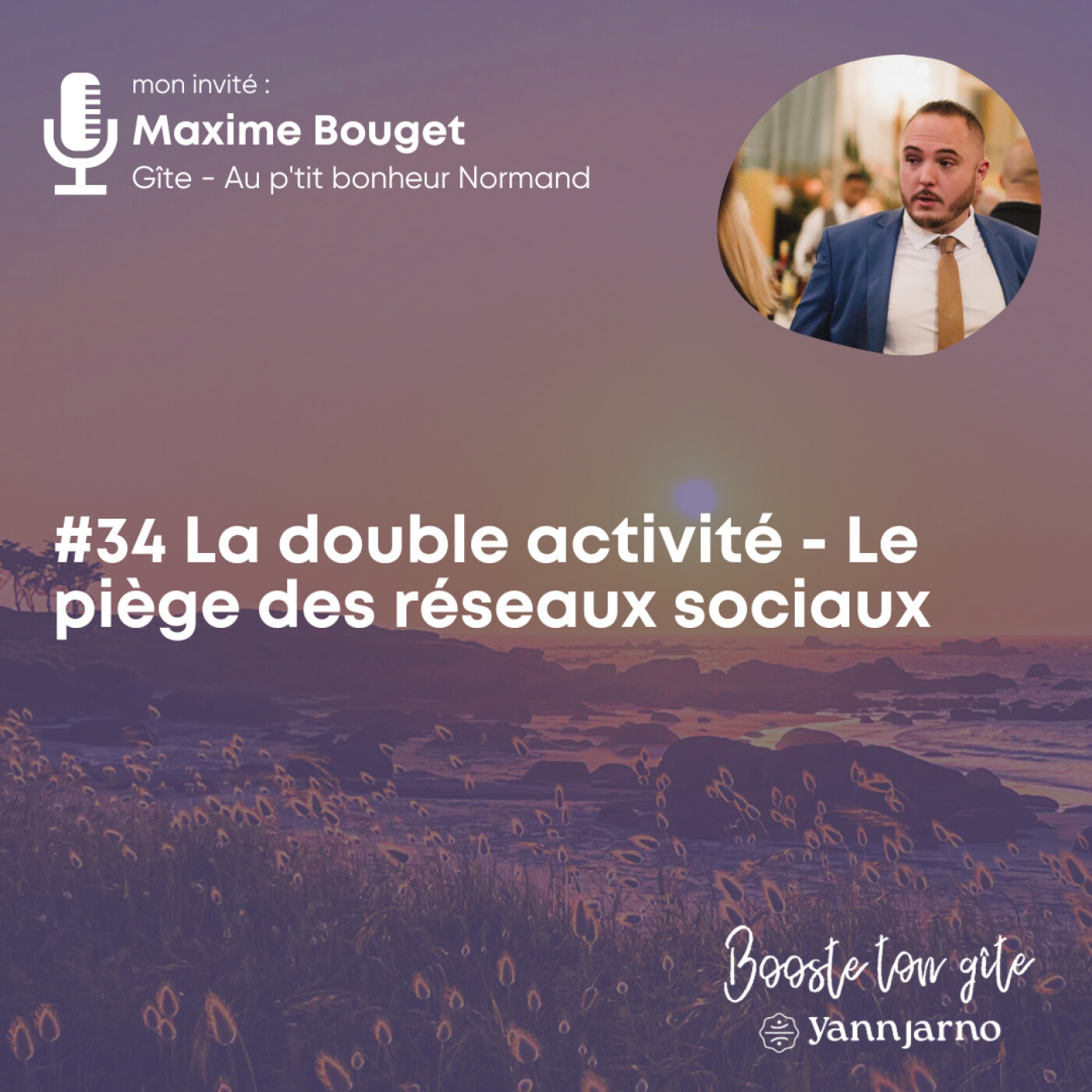#34 La gestion de sa double activité et son regard sur Instagram avec Maxime du gîte au P'tit bonheur Normand