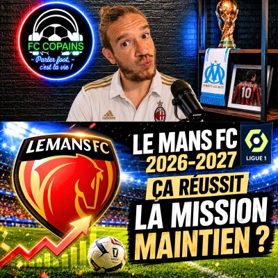 Focus Ligue 1 saison 2026-2027 - Le Mans FC ça réussit la mission maintien ? cover