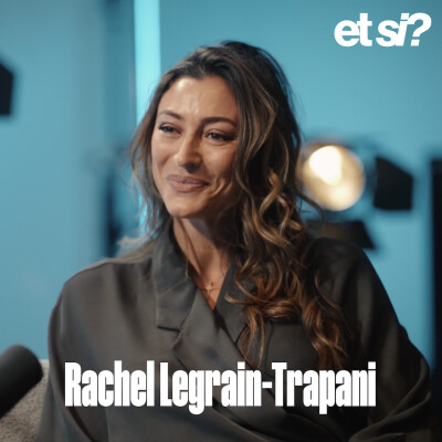 Et Si ? #1 - De Miss France à Pôle Emploi, Rachel Legrain-Trapani nous raconte tout dans ce 1er épisode. cover