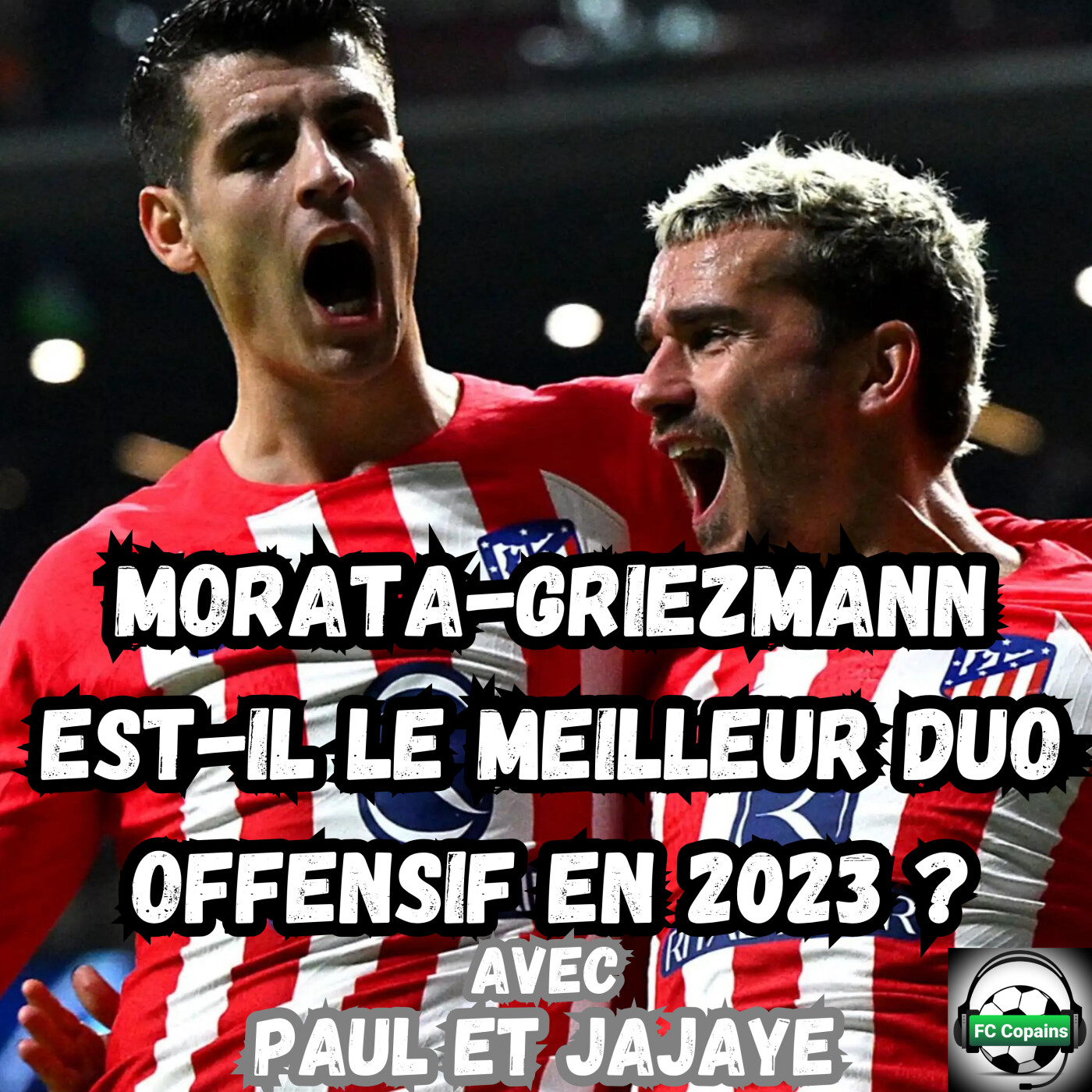 Morata-Griezmann est-il le meilleur duo offensif en 2023 ?
