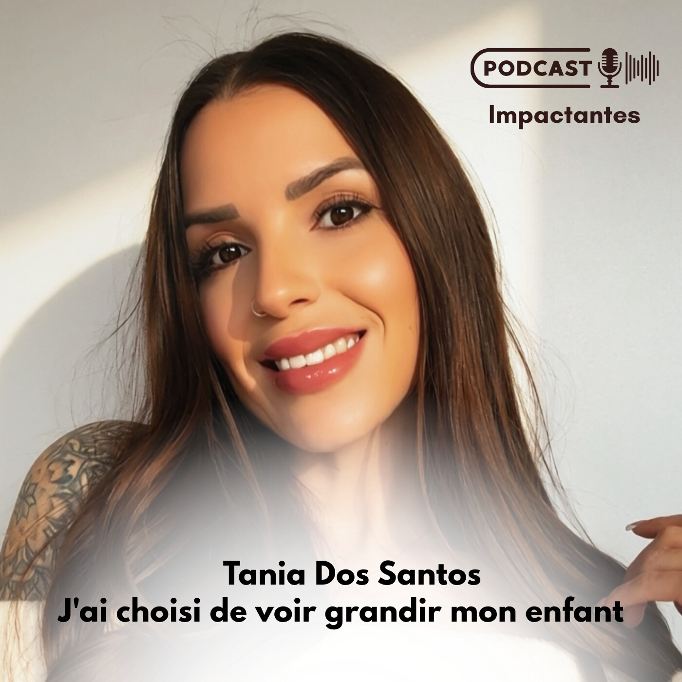 J'ai choisi de voir grandir mon enfant : le témoignage de Tania Dos Santos episode artwork