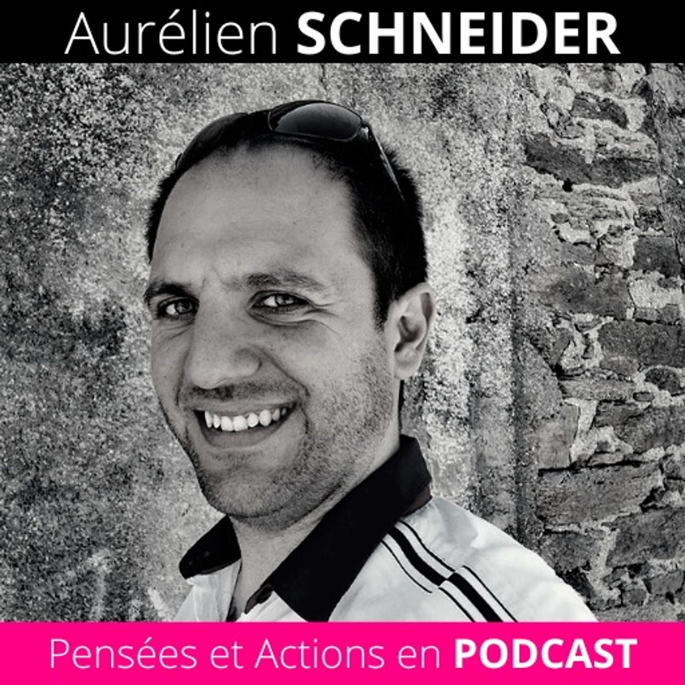 Aurélien SCHNEIDER, le PODCAST.