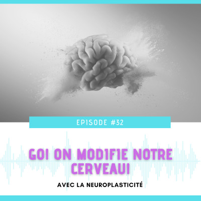 E32- Go! On modifie notre cerveau! cover