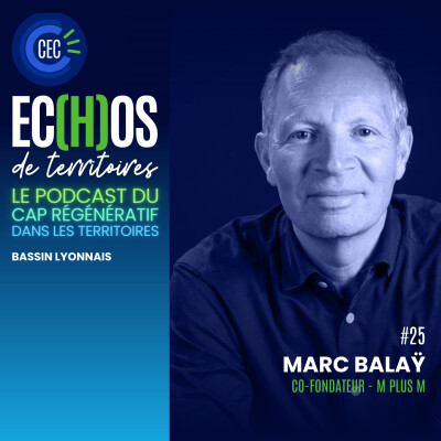 #25 - Marc Balaÿ - Co-fondateur M PLUS M cover