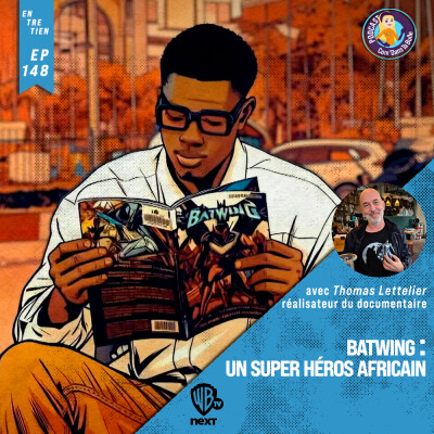 CDTB : Rencontre avec Thomas Letellier pour le documentaire Batwing, un super-héros africain ! cover