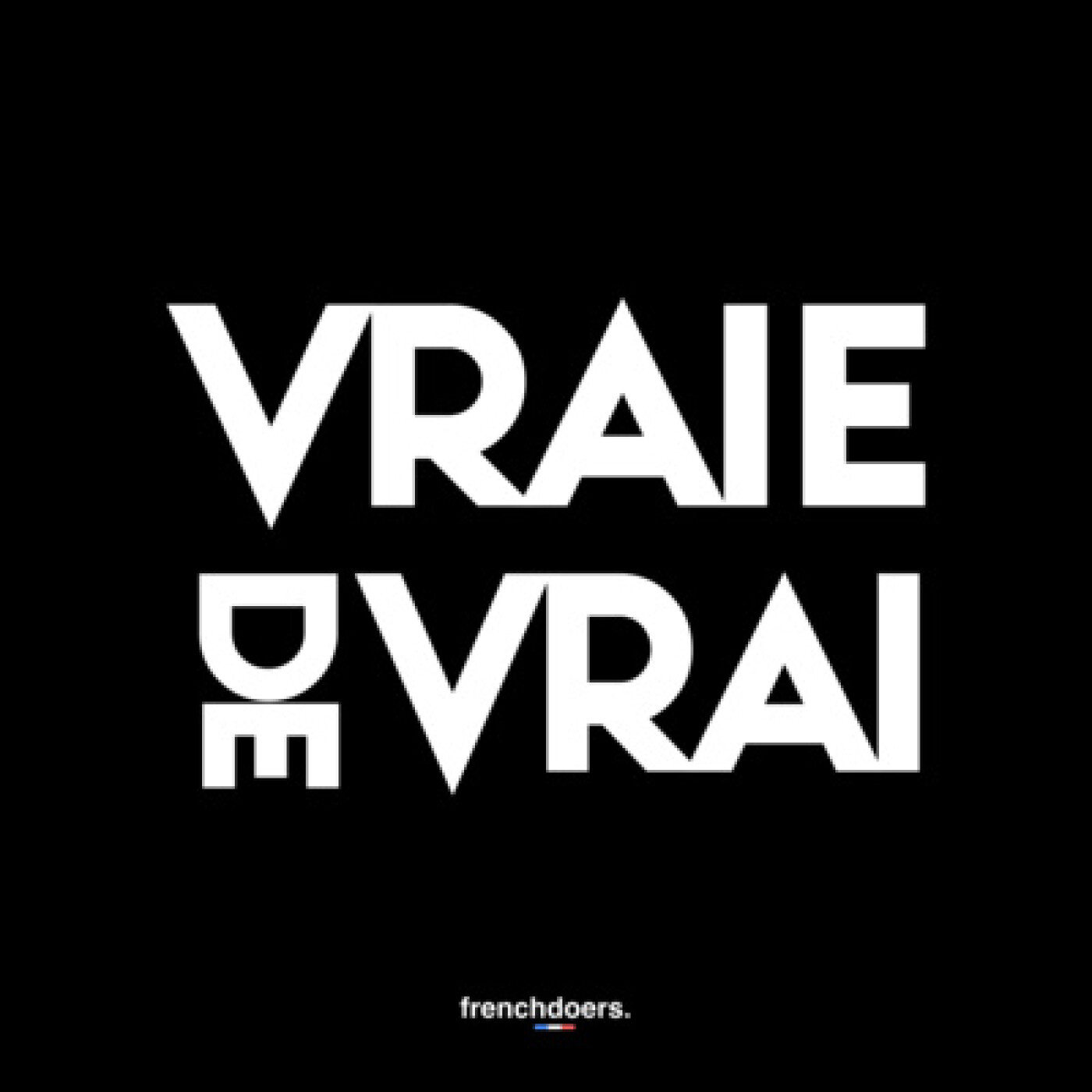 VRAIE DE VRAI