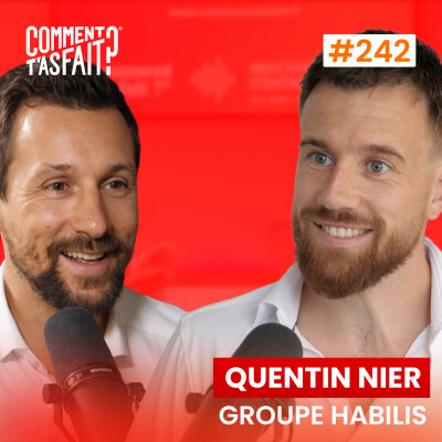Quentin Nier (Groupe Habilis) - Il perd 200 000 € la première année, aujourd'hui il fait 10 M€ de CA ! Ép.242 cover