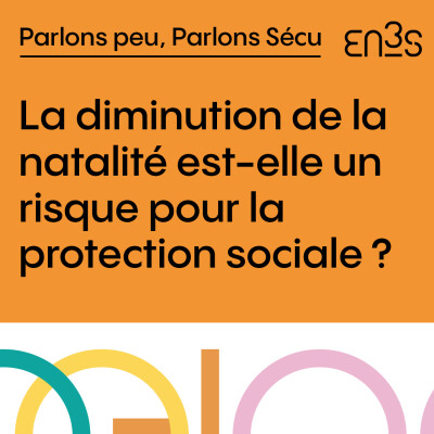 La diminution de la natalité est-elle un risque pour la protection sociale ? cover