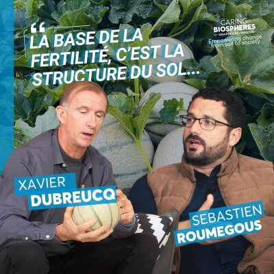 “Il y a moyen peut-être de faire plus avec moins” – un pari agroécologique réalisable ? Avec Xavier Dubreucq cover