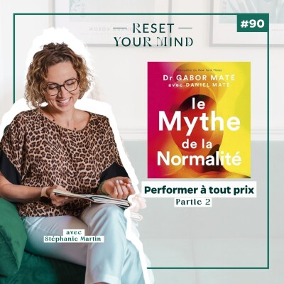 Ep#90 - part2 - Mythe de la normalité, performer à tout prix cover