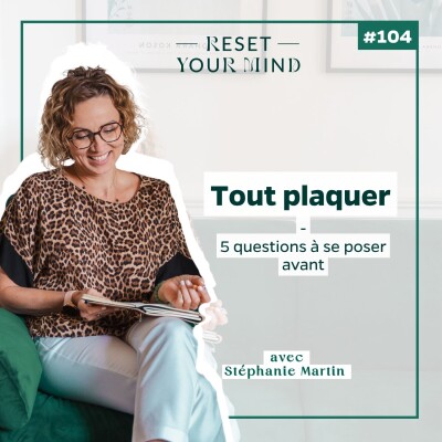 Ep104- Tout plaquer ! 5 questions à se poser avant. cover