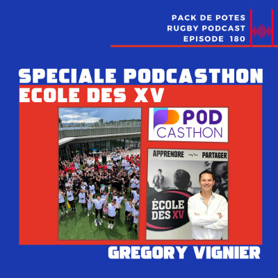 Ep. 180:  Episode spécial Podcasthon 2026 - Ecole des XV avec Grégory Vignier cover