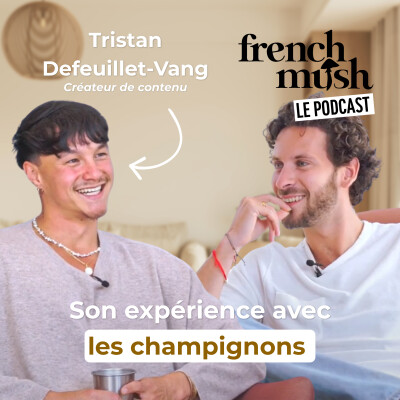 Tristan Defeuillet-Vang | Youtubeur PRO-CHAMPIGNONS (lion's mane, cordyceps) cover