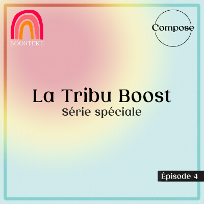 Compose x Boosteke - La Tribu Boost, épisode 4 cover