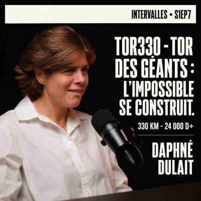 S1EP7 - Daphné Dulait | Tor330 - Tor des Géants (330km, 24000 de D+) : L'impossible se construit. cover