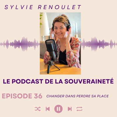 Episode#36: Changer sans perdre sa place cover