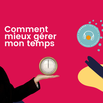 #37 Comment mieux gérer mon temps cover
