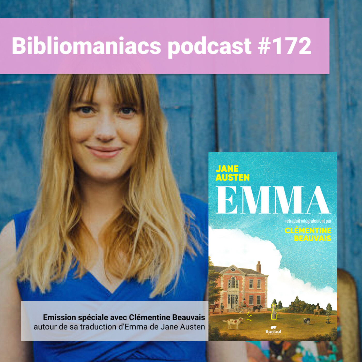 Bibliomaniacs épisode 172 avec Clémentine Beauvais, pour sa traduction d'Emma de Jane Austen