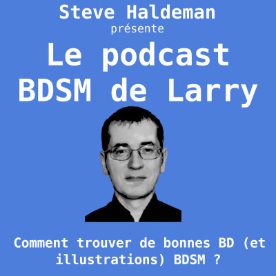 Le podcast BDSM de Larry - Comment trouver de bonnes bandes dessinées (et illustrations) BDSM ? cover