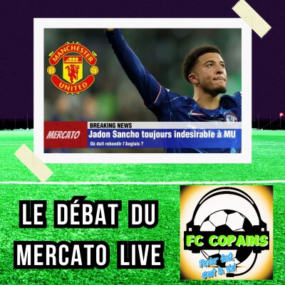 Podcast Football - Jadon Sancho toujours indésirable à MU - Où doit rebondir l'international anglais ? cover