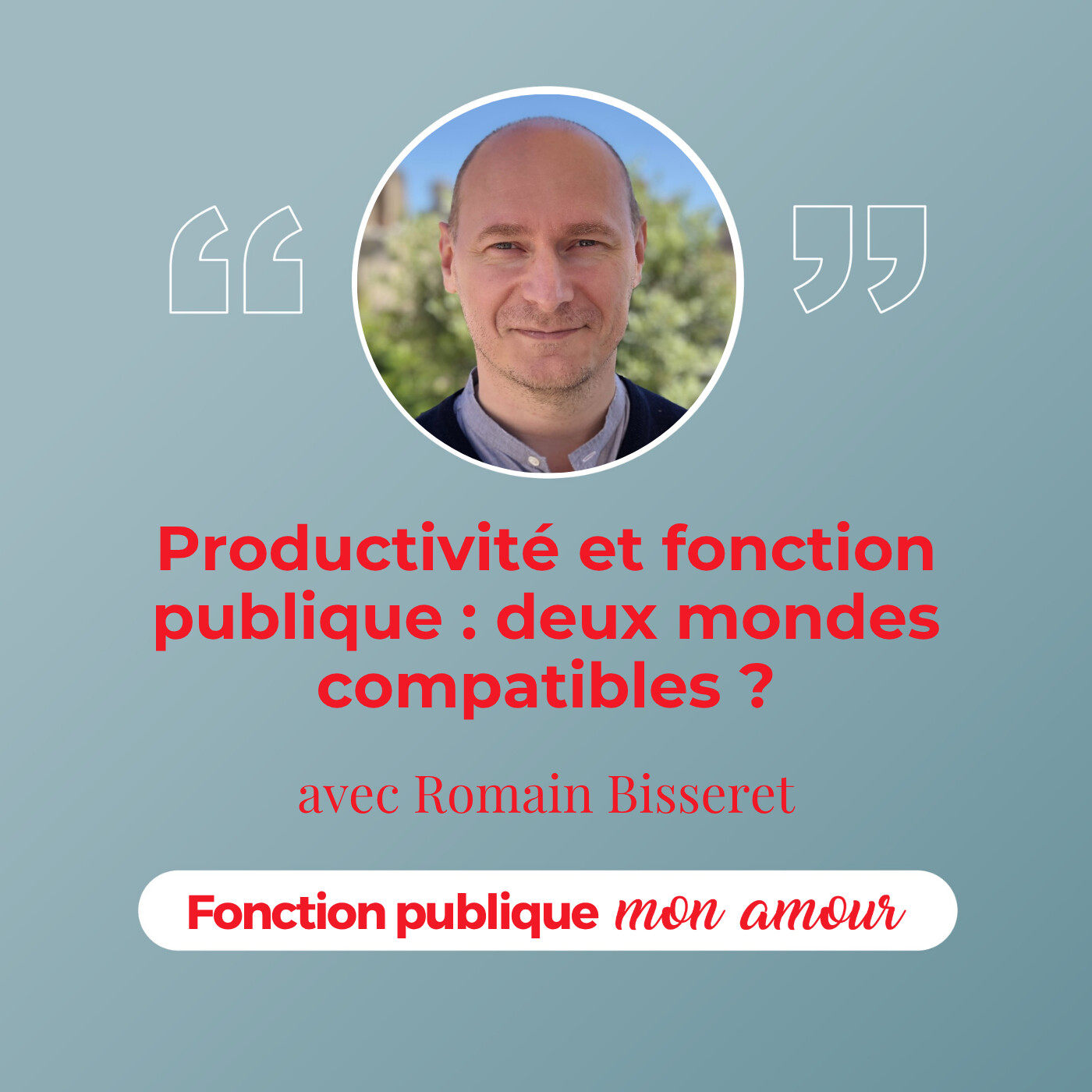 [Rediff] Productivité et fonction publique : deux mondes compatibles ? avec Romain Bisseret