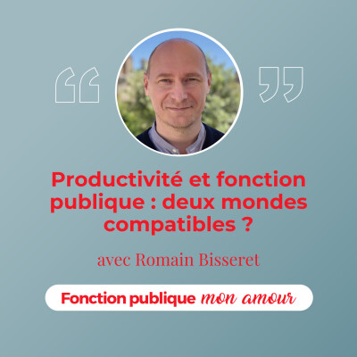 Productivité et fonction publique : deux mondes compatibles ? avec Romain Bisseret cover