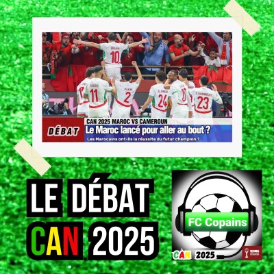 Débat CAN 2025- Le Maroc🇲🇦 est-il lancé pour aller au bout de la CAN❓🤔 cover