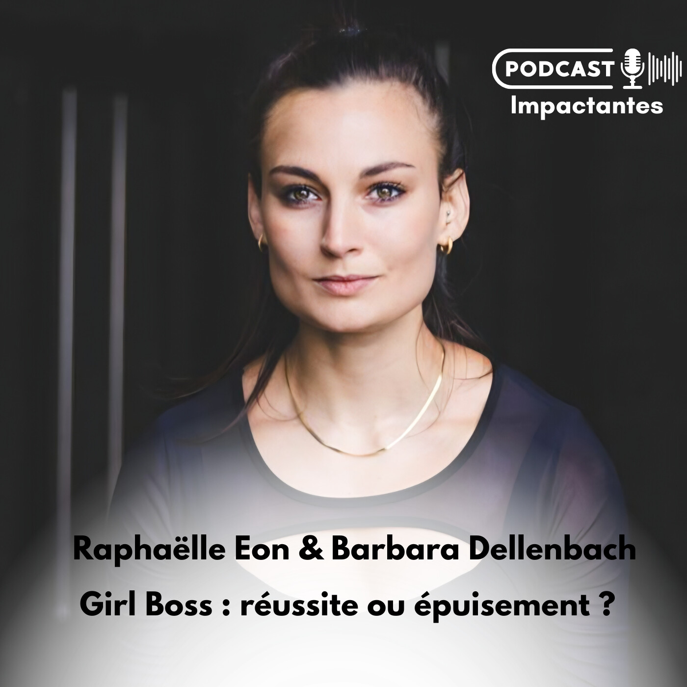 Girl Boss : réussite ou épuisement ? – avec Raphaelle Eon et Barbara Dellenbach episode artwork