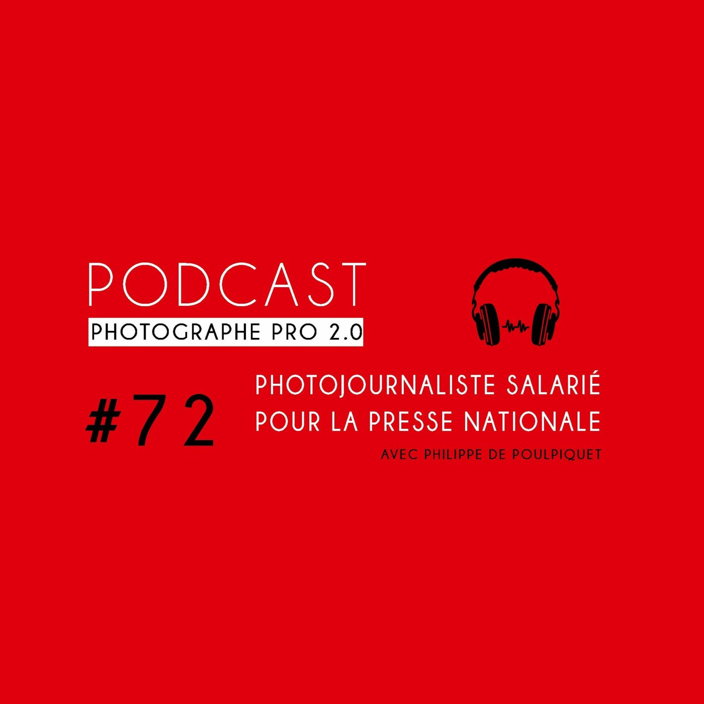 Pochette de l'épisode Philippe de Poulpiquet : photojournaliste en CDI, ça existe !