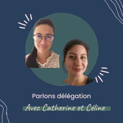 Hors série Parlons délégation - Ép5 : Catherine et Céline, L'Art du Partenariat Réussi 🤝 cover