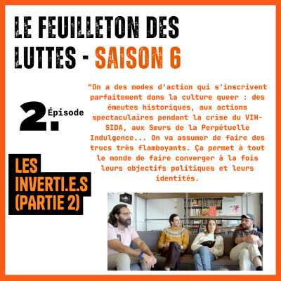 Le feuilleton des luttes. Saison 6. Les Inverti·es. Partie 2 cover