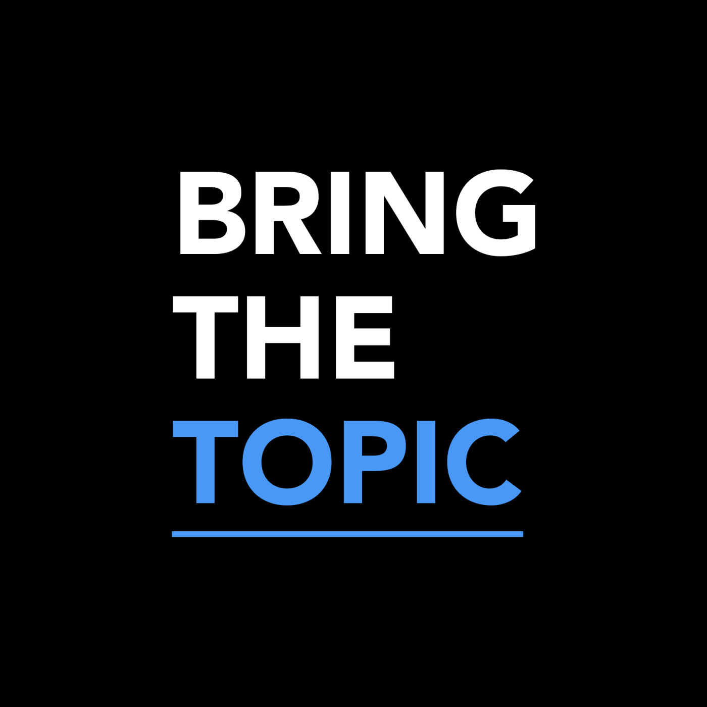 Bring The Topic