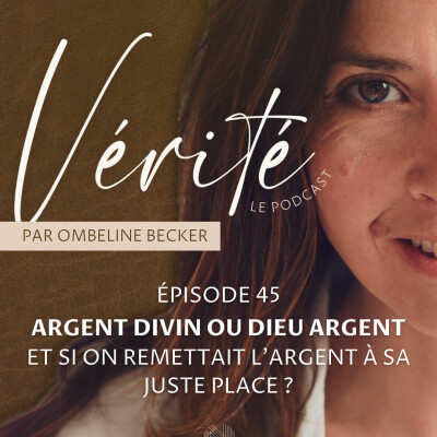 #45 Argent divin ou dieu-argent — Et si on remettait l’argent à sa juste place ? cover