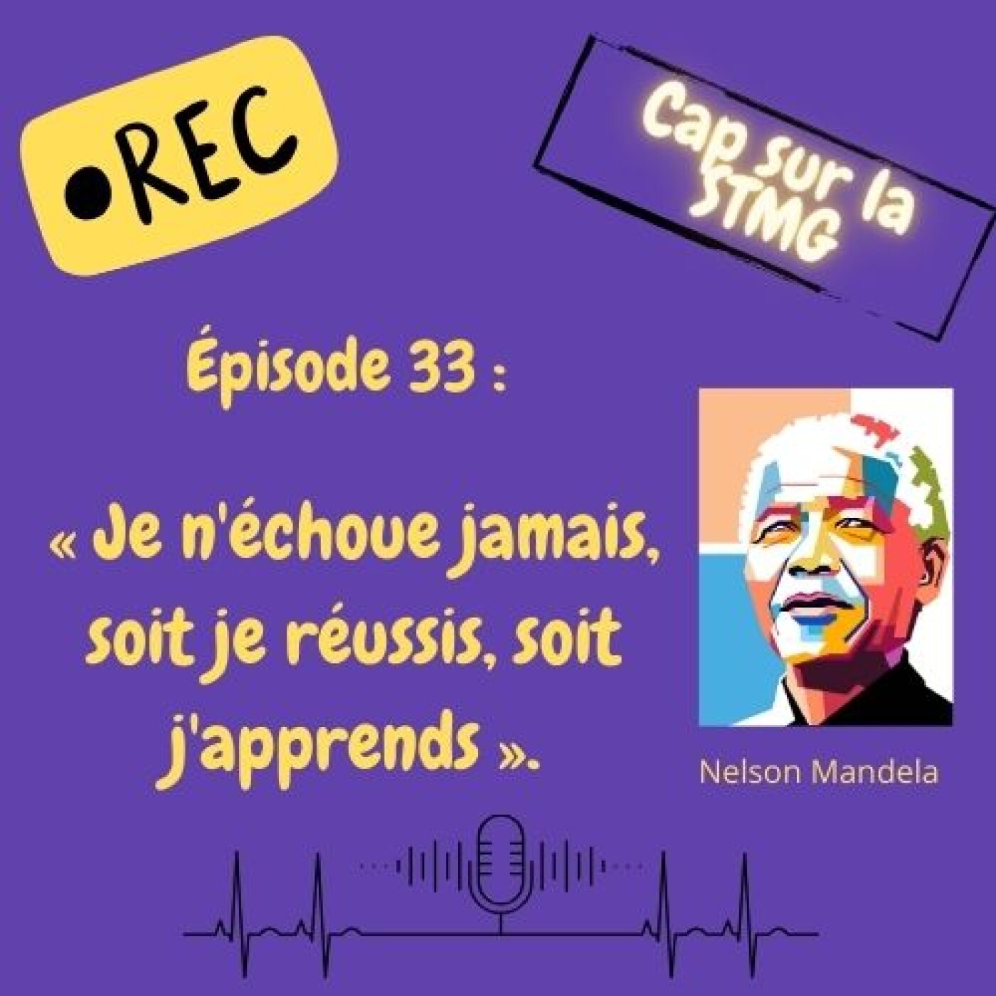 Episode 33 : "Je n'échoue jamais, soit je réussis, soit j'apprends"