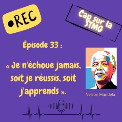 Episode 33 : "Je n'échoue jamais, soit je réussis, soit j'apprends" cover