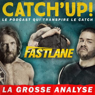 Catch'up! WWE Fastlane 2019 — La Grosse Analyse cover
