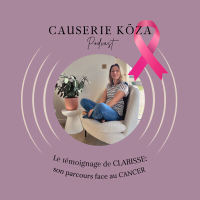 SAISON 2 - ITW2 - CLARISSE et son témoignage face au cancer du sein cover