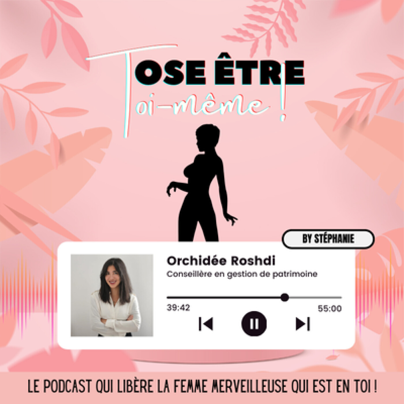 Oser la liberté financière avec Orchidée Roshdi Conseillère en gestion de patrimoine