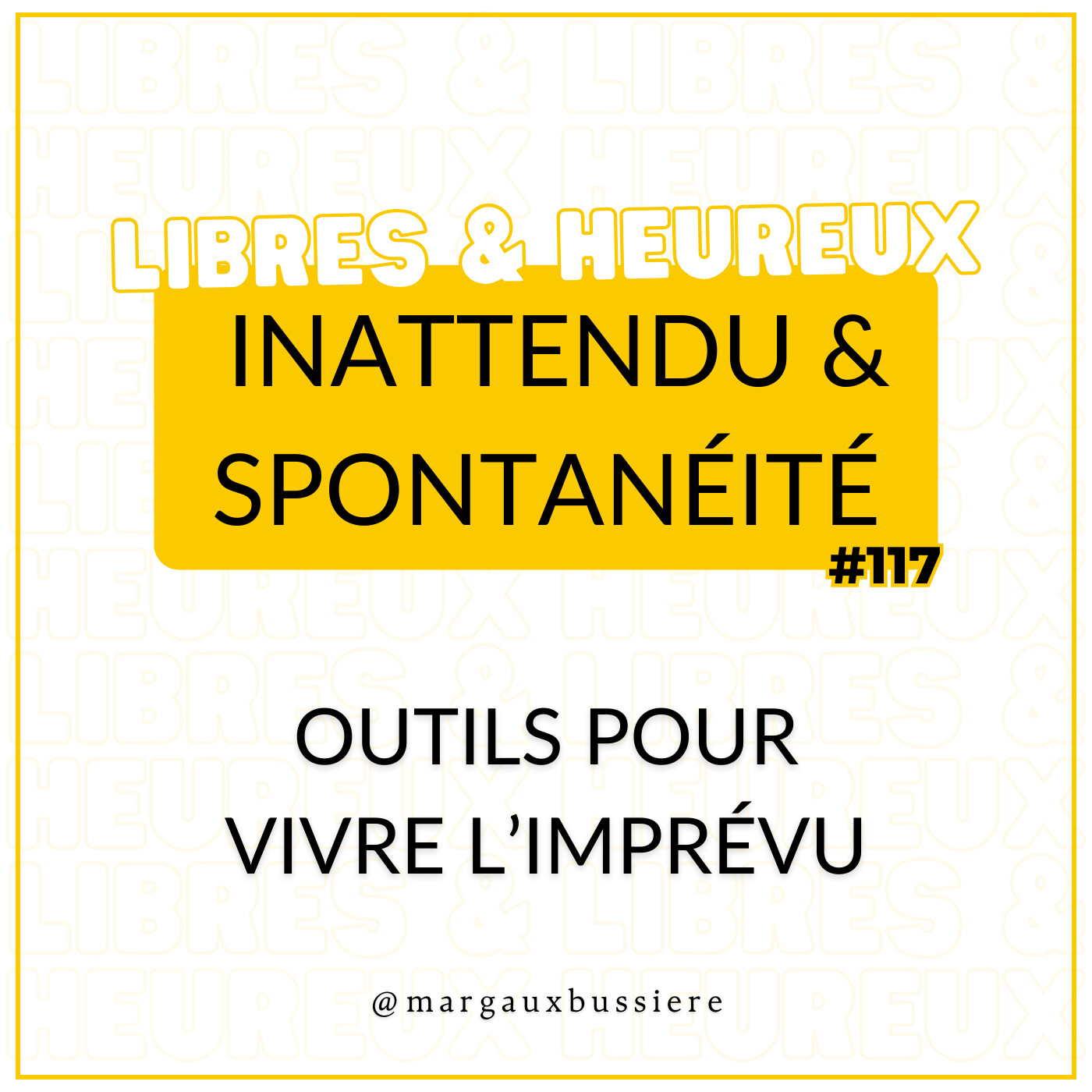 #117 - Comment mieux vivre l'IMPRÉVU & l'INATTENDU ? 🤨