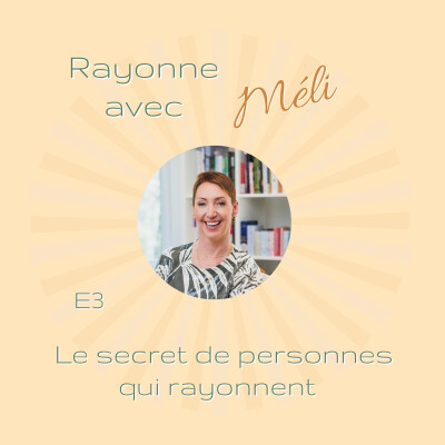 E 3 – Le secret des personnes rayonnantes (et pourquoi ce n’est pas ce que tu crois) cover