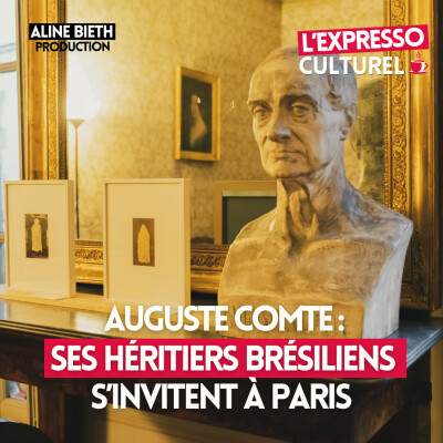 Auguste Comte : ses héritiers brésiliens s'invitent à Paris cover