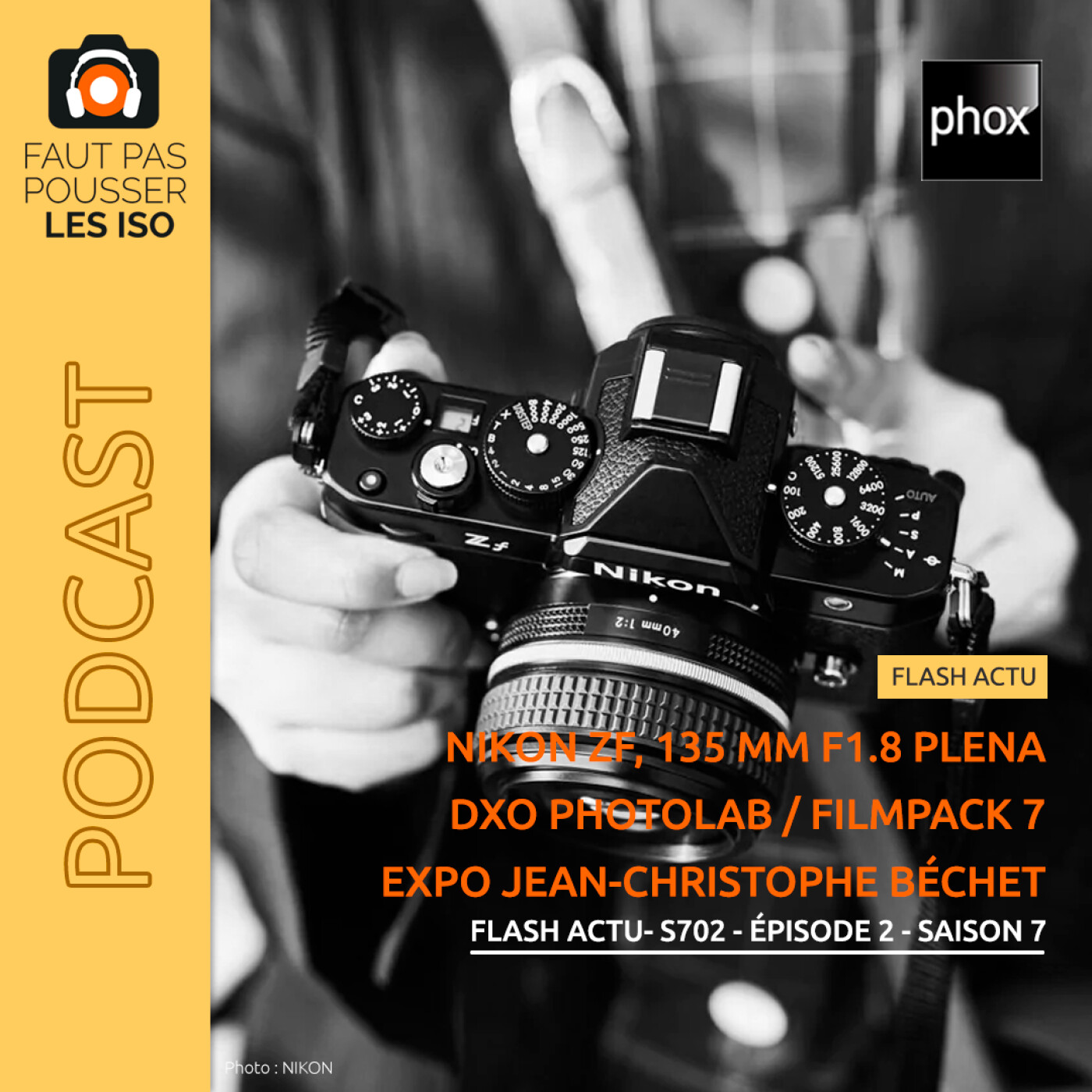 FLASH ACTU - S702 - Nikon Zf; DxO PhotoLab 7 et l'exposition Jean-Christophe Béchet du Salon de la Photo